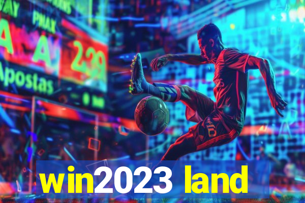 win2023 land